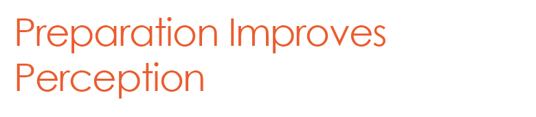 Preparation Improves Perception Preparation Improves Perception